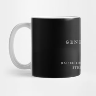 Generation X - Gen X Raised On Hose Water Streetlights Mug